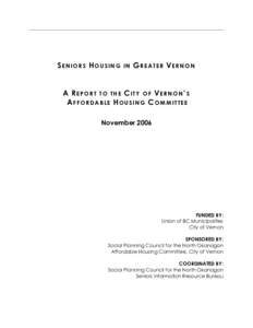 S E N I O RS H O US I N G I N G R E A T E R V E RN O N  A R E P O R T T O T H E C I T Y O F V E RN O N ’ S A F FO RD A B LE H O U S I N G C O M M I T T E E November 2006