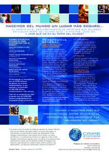 Hacemos del mundo un lugar más seguro… … al asistir en el esclarecimiento de crímenes que ocurren en alguna parte del mundo cada 14 minutos, cada día. Y ¿por qué no en su parte del mundo? Algunas estadísticas e