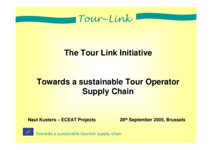 Tour~Link  The Tour Link Initiative Towards a sustainable Tour Operator Supply Chain