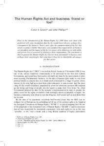 The Human Rights Act and business: friend or foe? Conor A Gearty* and John Phillips** Prior to the introduction of the Human Rights Act 1998 there were those who predicted with some trepidation that the Act would have ad