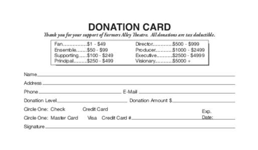 DONATION CARD  Thank you for your support of Farmers Alley Theatre. All donations are tax deductible. 