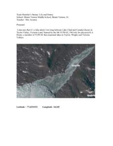 Team Member’s Names: Lily and Emma School: Mount Vernon Middle School, Mount Vernon, IA Teacher: Mrs. Scearce Proposal: Lima says that it’s a lake about 2 mi long between Lake Chad and Canada Glacier in Taylor Valley