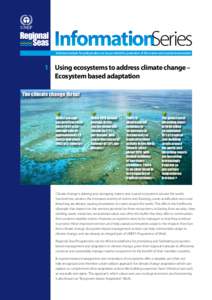 InformationSeries Technical analysis for policymakers on issues related to protection of the marine and coastal environment 1	 Using ecosystems to address climate change – 	 		 Ecosystem based adaptation