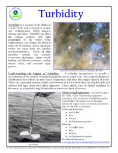 Turbidity Turbidity is a measure of the clarity of a water body and is related to erosion and sedimentation which impacts streams and lakes. Turbidity can affect the oxygen content and light