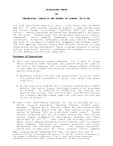 BACKGROUND PAPER ON PARARESCUE: DYNAMICS AND EVENTS OF CHANGE[removed]The USAF pararescue specialty (AFSC 1T2X1) dates back to World War II.1 In 1943 aircrew casualties began to climb and the Army Air Forces became inc