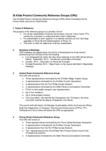 St Kilda Precinct Community Reference Groups (CRG) Two St Kilda Precinct Community Reference Groups (CRG) will be formulated one for Fitzroy Street and one for Acland Street. 1. Terms of Reference The purpose of the refe