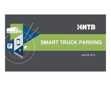 Microsoft PowerPoint - HNTB_ChuckMiller_ITS_Heartland_2015_SmartTruckParking