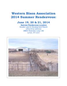 Western Bison Association 2014 Summer Rendezvous:   June 19, 20 & 21, 2014  Summer Rendezvous Location: