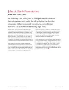 John A. Keefe Presentation BY Pete Myers & Nicole Karolyi On February 25th, 2014, John A. Keefe presented his view on balancing ethics with profit. Keefe highlighted the fact that ethics and CSR are commonly perceived as