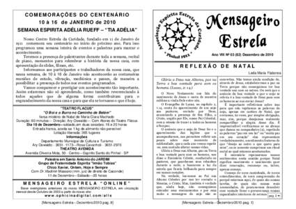 COMEMORAÇÕES DO CENTENÁRIO 10 à 16 de JANEIRO de 2010 SEMANA ESPIRITA ADÉLIA RUEFF – “TIA ADÉLIA” Nosso Centro Estrela da Caridade, fundado em 11 de Janeiro de 1911 comemora seu centenário no início do pró