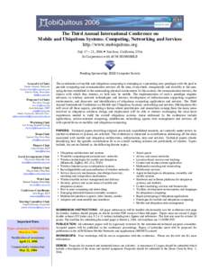 The Third Annual International Conference on Mobile and Ubiquitous Systems: Computing, Networking and Services http://www.mobiquitous.org July 17 – 21, 2006 ● San Jose, California, USA In Cooperation with ACM SIGMOBI