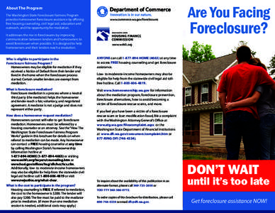 About The Program The Washington State Foreclosure Fairness Program provides homeowner foreclosure assistance by offering free housing counseling, civil legal aid, education and outreach, and the opportunity for mediatio