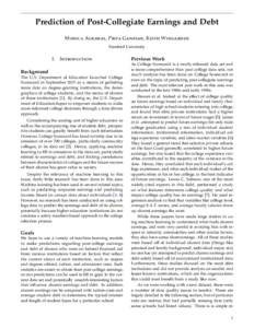 Prediction of Post-Collegiate Earnings and Debt Monica Agrawal, Priya Ganesan, Keith Wyngarden Stanford University I.