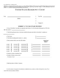 B 1A (Official Form 1, Exhibit A[removed]If debtor is required to file periodic reports (e.g., forms 10K and 10Q) with the Securities and Exchange Commission pursuant to Section 13 or 15(d) of the Securities Exchange A