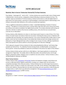 NEWS RELEASE Relativity ‘Best in Service’ Distinction Attained by TechLaw Solutions Press Release – Washington DC – July 26, 2011 – TechLaw Solutions has earned the select status of being named a Relativity Bes