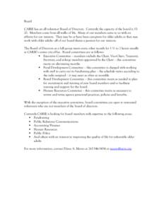 Board CARIE has an all volunteer Board of Directors. Currently the capacity of the board isMembers come from all walks of life. Many of our members came to us with an affinity for our mission. They may be or have 
