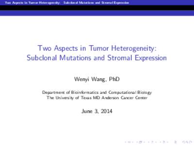 Two Aspects in Tumor Heterogeneity:   Subclonal Mutations and Stromal Expression