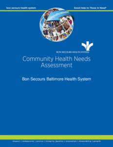 Bon Secours Baltimore Health System  Executive Summary Bon Secours Baltimore Hospital is a 125 bed facility licensed in the state of Maryland and serving more than 17,000 residents in various communities in and near Sou