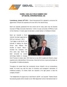 KAREL VAN LELYVELD NAMED CEO OF SISVEL INTERNATIONAL SA Luxembourg, January 30th 2014 – Sisvel International SA is pleased to announce the appointment of Karel van Lelyveld as the new CEO of the Sisvel Group.  Karel va