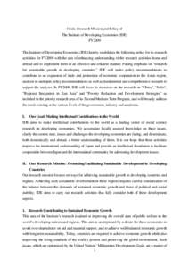 Goals, Research Mission and Policy of The Institute of Developing Economies (IDE) FY2009 The Institute of Developing Economies (IDE) hereby establishes the following policy for its research activities for FY2009 with the