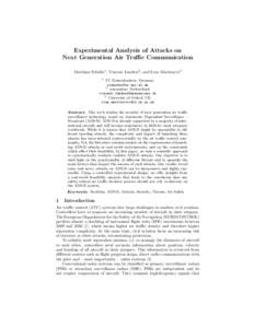 Experimental Analysis of Attacks on Next Generation Air Traffic Communication Matthias Sch¨ afer1 , Vincent Lenders2 , and Ivan Martinovic3 1