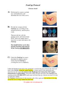 FemCap Protocol Clinician should: A)  Perform pelvic exam to exclude