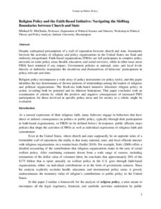 Forum on Public Policy  Religion Policy and the Faith-Based Initiative: Navigating the Shifting Boundaries between Church and State Michael D. McGinnis, Professor, Department of Political Science and Director, Workshop i