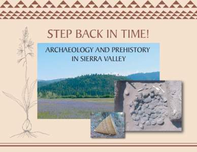 STEP BACK IN TIME! ARCHAEOLOGY AND PREHISTORY IN SIERRA VALLEY Archaeology and Caltrans It may come as a surprise to many people, but the California Department of