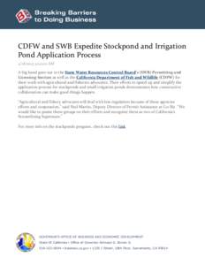 CDFW and SWB Expedite Stockpond and Irrigation Pond Application Process[removed]:22:00 AM A big hand goes out to the State Water Resources Control Board’s (SWB) Permitting and Licensing Section as well as the Califo