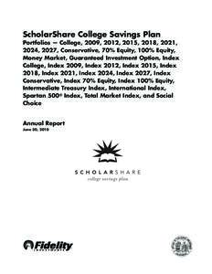 ScholarShare College Savings Plan  Portfolios - College, 2009, 2012, 2015, 2018, 2021, 2024, 2027, Conservative, 700 Equity, 1000 Equity, Money Market, Guaranteed Investment Option, Index College, Index 2009, Index 2012,