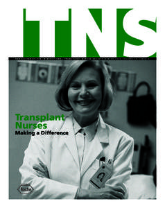 NEWSLETTER OF THE INTERNATIONAL TRANSPLANT NURSES SOCIETY WINTER 2006 VOLUME 14, ISSUE 4  Transplant Nurses Making a Difference