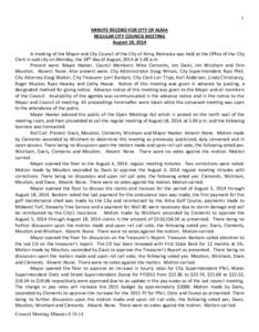 1 MINUTE RECORD FOR CITY OF ALMA REGULAR CITY COUNCIL MEETING August 18, 2014 A meeting of the Mayor and City Council of the City of Alma, Nebraska was held at the Office of the City Clerk in said city on Monday, the 18t