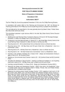 Planning and Environment Act 1987 PORT PHILLIP PLANNING SCHEME Notice of Preparation of Amendment Amendment C103 Authorisation A02517 The Port Phillip City Council has prepared Amendment C103 to the Port Phillip Planning