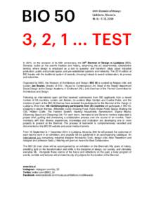 In 2014, on the occasion of its 50th anniversary, the 24th Biennial of Design in Ljubljana (BIO), Slovenia, builds on the event’s tradition and history, advancing into an experimental, collaborative territory where des