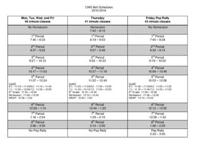 CMS Bell Schedules[removed]Mon, Tue, Wed, and Fri 46 minute classes  Thursday