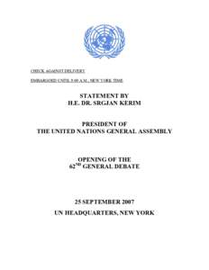 CHECK AGAINST DELIVERY  EMBARGOED UNTIL 9:00 A.M., NEW YORK TIME  STATEMENT BY  H.E. DR. SRGJAN KERIM 