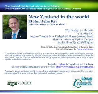 New Zealand Institute of International Affairs Lecture Series on International Perspectives by Political Leaders New Zealand in the world Rt Hon John Key