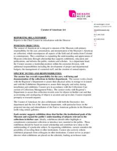 Curator of American Art  REPORTING RELATIONSHIP: Reports to the Chief Curator in consultation with the Director POSITION OBJECTIVE: The curator of American art is integral to mission of the Museum with primary