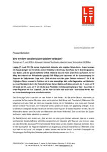 LEIPZIGER TANZTHEATER e.V. – Johannes-R.-Becher-Str. 22 – 04279 Leipzig  Zeichen (inkl. Leerzeichen): 3.547 Presseinformation Sind wir denn von allen guten Geistern verlassen?