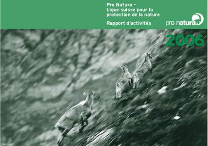 Pro Natura – Ligue suisse pour la protection de la nature Rapport d’activités  2006