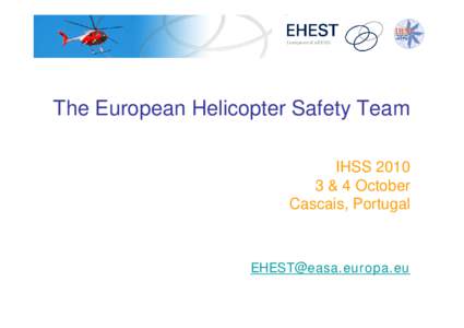 The European Helicopter Safety Team IHSS[removed] & 4 October Cascais, Portugal  [removed]