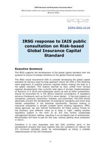 EIOPA INSURANCE AND REINSURANCE STAKEHOLDER GROUP IRSG RESPONSE TO IAIS PUBLIC CONSULTATION ON RISK-BASED GLOBAL INSURANCE CAPITAL STANDARD – [FEBRUARY[removed]EIOPA-IRSG-15-04