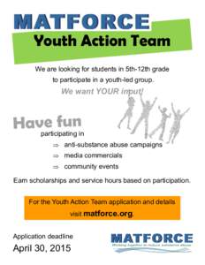 Youth Action Team We are looking for students in 5th-12th grade to participate in a youth-led group. We want YOUR input!