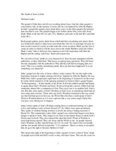 The Death of Jesus in John William Loader The gospel of John does not tell us everything about Jesus. Like the other gospels it concentrates only on the ministry of Jesus after he was baptised by John the Baptist. In Joh