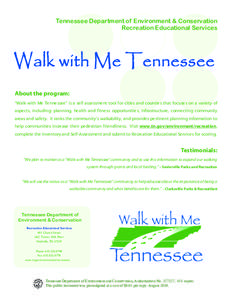 Tennessee Department of Environment & Conservation Recreation Educational Services Walk with Me Tennessee About the program: “Walk with Me Tennessee” is a self assessment tool for cities and counties that focuses on 