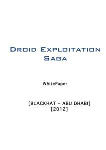 Droid Exploitation Saga WhitePaper [BLACKHAT – ABU DHABI]