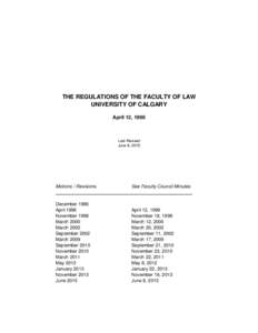 THE REGULATIONS OF THE FACULTY OF LAW UNIVERSITY OF CALGARY April 12, 1996 Last Revised June 8, 2015