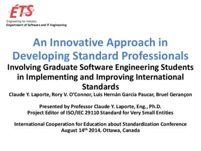 Department of Software and IT Engineering  An Innovative Approach in Developing Standard Professionals Involving Graduate Software Engineering Students in Implementing and Improving International