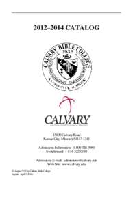 2012–2014 CATALOG[removed]Calvary Road Kansas City, Missouri[removed]Admissions Information: [removed]Switchboard: [removed]