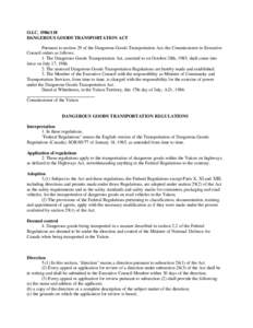 O.I.C[removed]DANGEROUS GOODS TRANSPORTATION ACT Pursuant to section 29 of the Dangerous Goods Transportation Act, the Commissioner in Executive Council orders as follows: 1. The Dangerous Goods Transportation Act, ass